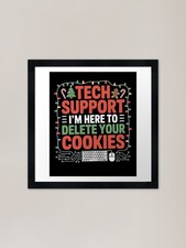 Listing image for Tech Support I'm Here To Delete You Framed Wall Art Poster Canvas Print Picture